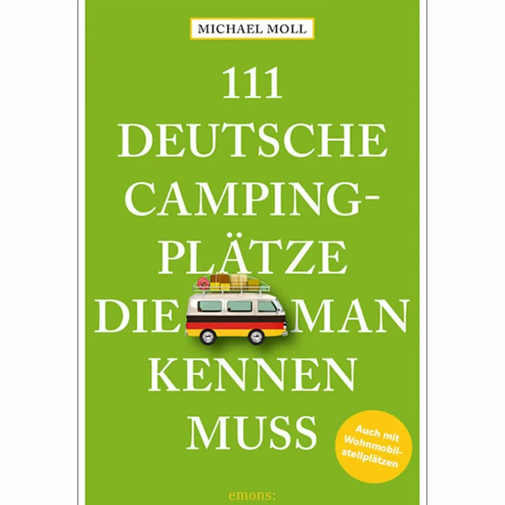 111 DEUTSCHE CAMPINGPLÄTZE, DIE MAN KENNEN MUSS - Stellplatzführer