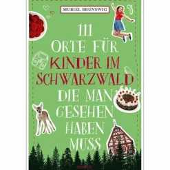 111 ORTE FÜR KINDER IM SCHWARZWALD ... - Reiseführer