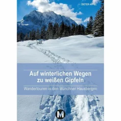 AUF WINTERLICHEN WEGEN ZU WEIßEN GIPFELN - Wanderführer