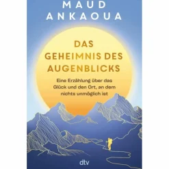 DAS GEHEIMNIS DES AUGENBLICKS - Roman