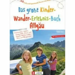 DAS GROßE KINDER-WANDER-ERLEBNIS-BUCH ALLGÄU - Wanderführer