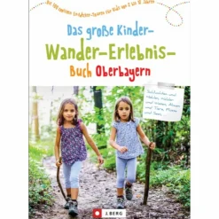 DAS GROßE KINDER-WANDER-ERLEBNIS-BUCH OBERBAYERN - Wanderführer