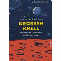 DAS KLEINE BUCH VOM GROßEN KNALL - Sachbuch