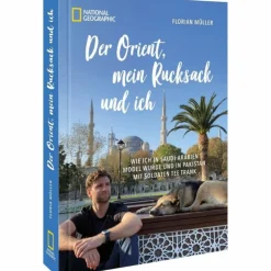 DER ORIENT, MEIN RUCKSACK UND ICH - Bildband