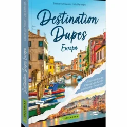 DESTINATION DUPES - EUROPA NEU ENTDECKEN - Bildband