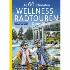 DIE 66 SCHÖNSTEN WELLNESS-RADTOUREN IN DEUTSCHLAND - Radwanderführer
