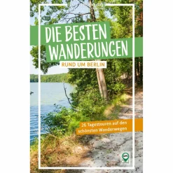 DIE BESTEN WANDERUNGEN RUND UM BERLIN - Wanderführer