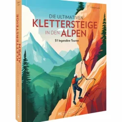 DIE ULTIMATIVEN KLETTERSTEIGE IN DEN ALPEN - Kletterführer