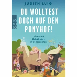 DU WOLLTEST DOCH AUF DEN PONYHOF!