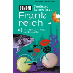DUMONTS UNNÜTZES REISEWISSEN FRANKREICH - Reiseführer