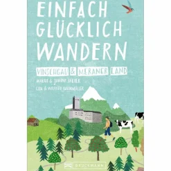 EINFACH GLÜCKLICH WANDERN - VINSCHGAU UND MERANER LAND - Wanderführer