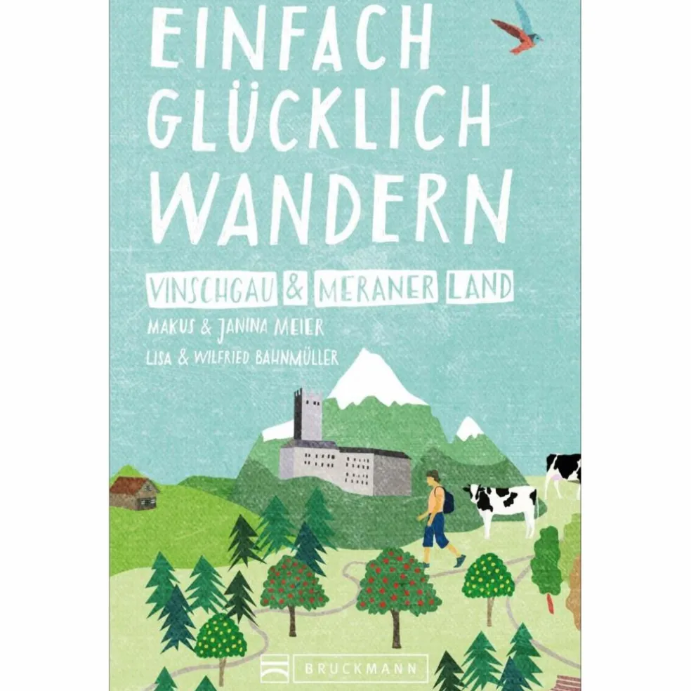 EINFACH GLÜCKLICH WANDERN - VINSCHGAU UND MERANER LAND - Wanderführer