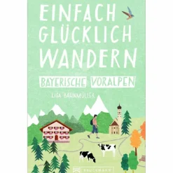EINFACH GLÜCKLICH WANDERN BAYERISCHE VOR - Wanderführer