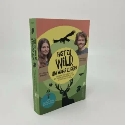 FAST ZU WILD, UM WAHR ZU SEIN - Sachbuch