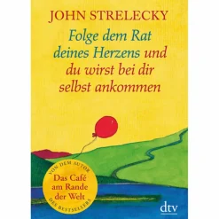 FOLGE DEM RAT DEINES HERZENS UND DU WIRST BEI DIR SELBST ... - Sachbuch