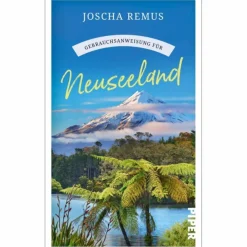 GEBRAUCHSANWEISUNG FÜR NEUSEELAND - Reisebericht