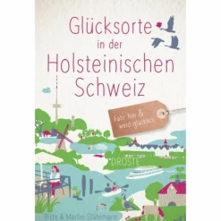 GLÜCKSORTE IN DER HOLSTEINISCHEN SCHWEIZ - Reiseführer