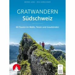 GRATWANDERN SÜDSCHWEIZ - Wanderführer