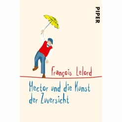 HECTOR UND DIE KUNST DER ZUVERSICHT - Roman