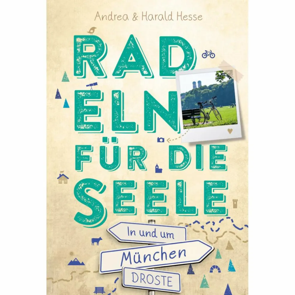 IN UND UM MÜNCHEN. RADELN FÜR DIE SEELE - Radwanderführer