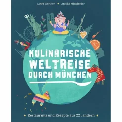 KULINARISCHE WELTREISE DURCH MÜNCHEN - Kochbuch