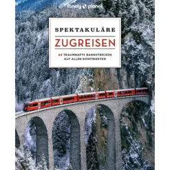 LONELY PLANET BILDBAND SPEKTAKULÄRE ZUGREISEN - Bildband