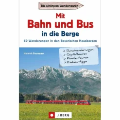 MIT BAHN UND BUS IN DIE BERGE - Wanderführer