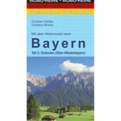 MIT DEM WOHNMOBIL NACH BAYERN. TEIL 2: SÜDOSTEN - Reiseführer