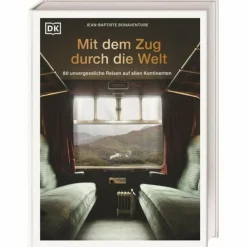 MIT DEM ZUG DURCH DIE WELT - Bildband