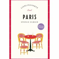 PARIS REISEFÜHRER LIEBLINGSORTE