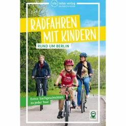 RADFAHREN MIT KINDERN RUND UM BERLIN - Radwanderführer