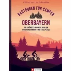 RADTOUREN FÜR CAMPER OBERBAYERN - Stellplatzführer