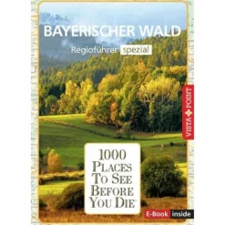 REISEFÜHRER BAYERISCHER WALD. REGIOFÜHRER INKLUSIVE EBOOK