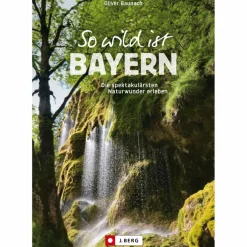 SO WILD IST BAYERN - Wanderführer