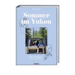 SOMMER IM YUKON - Reisebericht