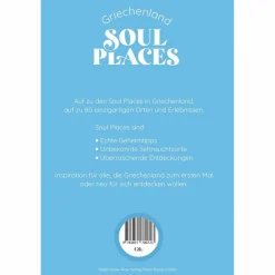SOUL PLACES GRIECHENLAND - DIE SEELE GRIECHENLANDS SPÜREN - Reiseführer