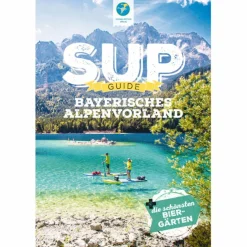 SUP-GUIDE BAYERISCHES ALPENVORLAND - Gewässerführer