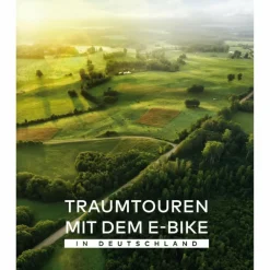 TRAUMTOUREN MIT DEM E-BIKE IN DEUTSCHLAND - Radwanderführer