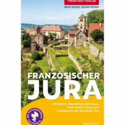 TRESCHER REISEFÜHRER FRANZÖSISCHER JURA