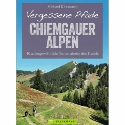VERGESSENE PFADE CHIEMGAUER ALPEN - Wanderführer