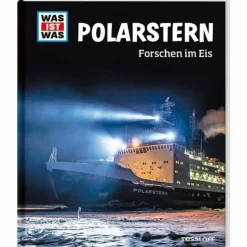 WAS IST WAS POLARSTERN. FORSCHEN IM EIS - Kinderbuch