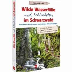 WILDE WASSERFÄLLE UND SCHLUCHTEN IM SCHWARZWALD - Wanderführer